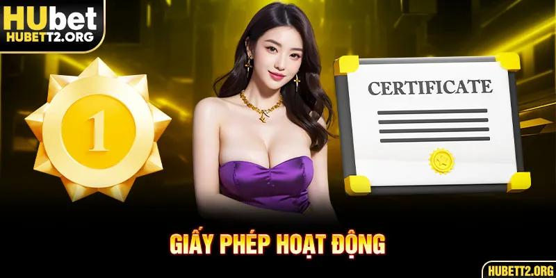Giấy phép hoạt động cam kết về chất lượng, uy tín của nền tảng
